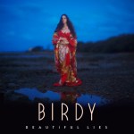Birdy - Beautiful Lies (ALBUM)